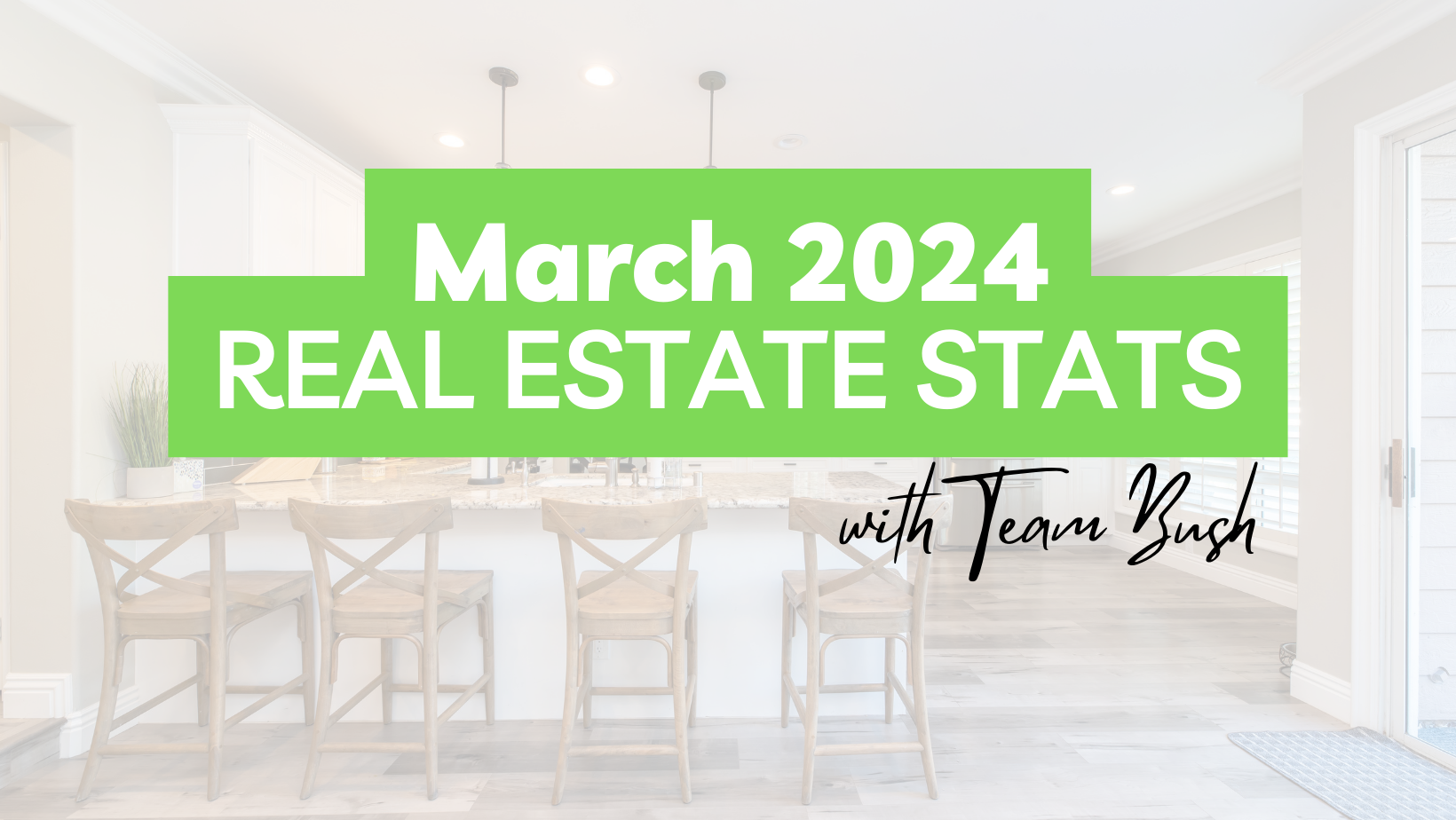 March 2024 Real Estate Stats by Team Bush